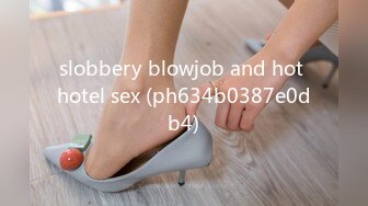 slobbery blowjob and hot hotel sex (ph634b0387e0db4)